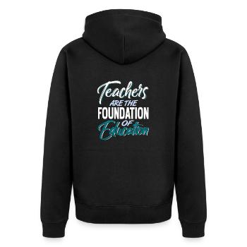 Teachers Are The Foundation Of Education Cool - Unisex Premium Organic Zip Hoodie - black - Back - Nico (187cm)