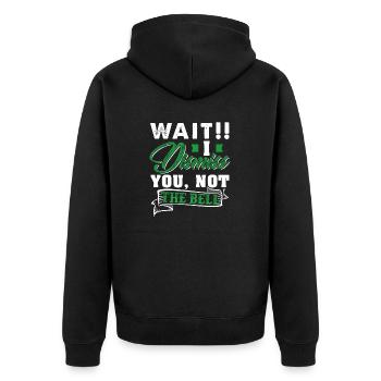 Wait! I Dismiss You Not The Bell Funny Teacher - Unisex Premium Organic Zip Hoodie - black - Back - Nico (187cm)