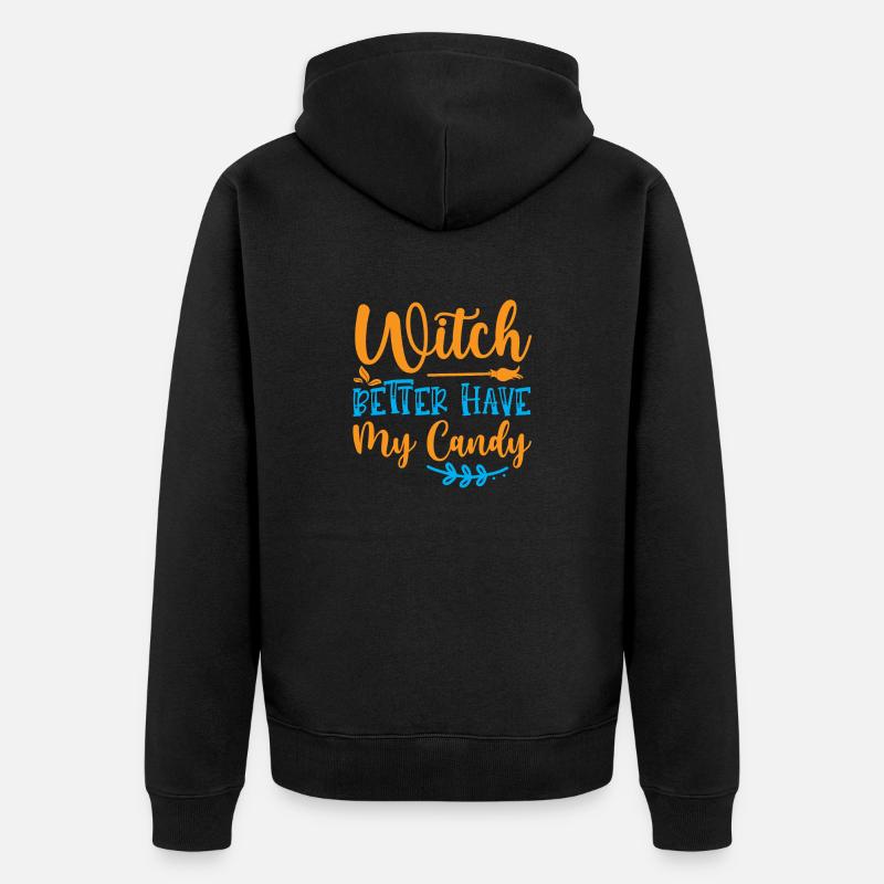 Witch better have my candy - Veste à capuche bio Premium Unisexe - noir