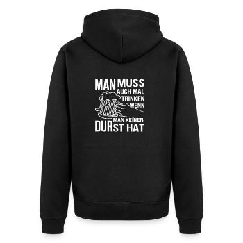 Man muss auch mal trinken wenn man kein durst hat - Unisex Premium Bio Zip Hoodie - Schwarz - Hinten - Nico (187cm)
