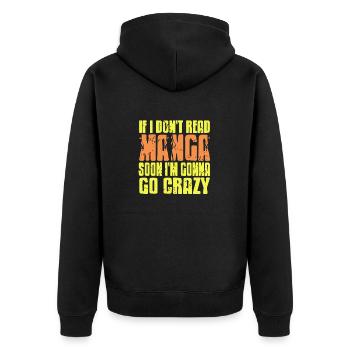 If I Don't Read Manga Soon I'm going to Go Crazy - Unisex Premium Organic Zip Hoodie - black - Back - Nico (187cm)