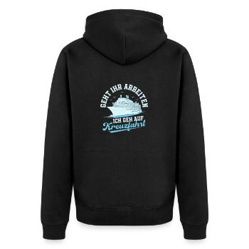 Do you go to work I go on cruise ship U - Unisex Premium Organic Zip Hoodie - black - Back - Nico (187cm)