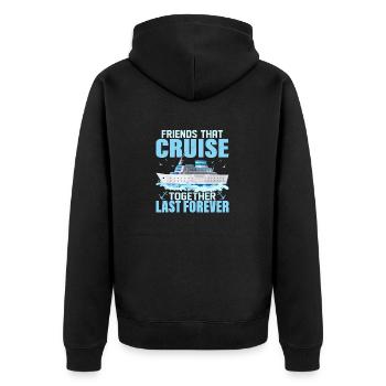 Friends That Cruise Together Last Forever Vacation - Unisex Premium Organic Zip Hoodie - black - Back - Nico (187cm)