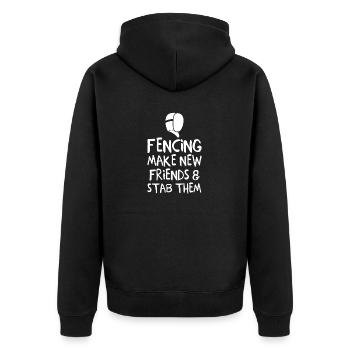 Fencing Make New Friends and Stab Them Fencing - Unisex Premium Organic Zip Hoodie - black - Back - Nico (187cm)