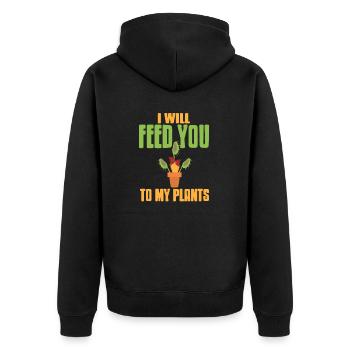 I Will Feed You To My Plants Funny Carnivorous - Unisex Premium Organic Zip Hoodie - black - Back - Nico (187cm)