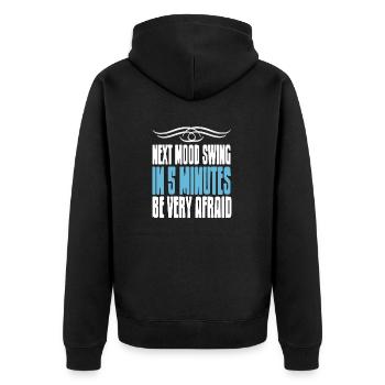 Next Mood Swing In 5 Minutes Be Very Afraid - Unisex Premium Organic Zip Hoodie - black - Back - Nico (187cm)