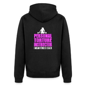 Personal Torture Instructor I Mean Fitness Coach - Unisex Premium Organic Zip Hoodie - black - Back - Nico (187cm)