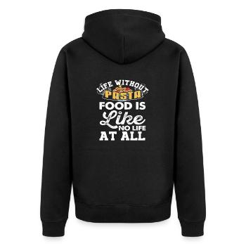 Life Without Pasta Food Is Like No Life At All - Unisex Premium Organic Zip Hoodie - black - Back - Nico (187cm)