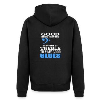 Good Bass Players Stay Out TREBLE To Play Blues - Unisex Premium Organic Zip Hoodie - black - Back - Nico (187cm)