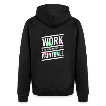 Work Is For People Who Don't Play Paintball - Unisex Premium Organic Zip Hoodie - black - Back - Nico (187cm)