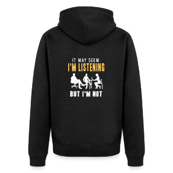 It May Seem I'm Listening But I'm Not Funny - Unisex Premium Bio Zip Hoodie - Schwarz - Hinten - Nico (187cm)