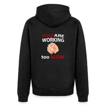 YOU are working to slow - Unisex Premium Organic Zip Hoodie - black - Back - Nico (187cm)