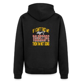 If I Can’t Take My Telescope Then I'm Not Going - Unisex Premium Bio Zip Hoodie - Schwarz - Hinten - Nico (187cm)