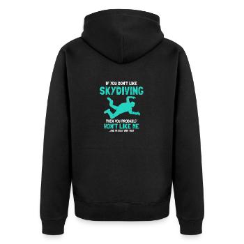 If You Don't Like Skydiving Then You Won't Like Me - Unisex Premium Bio Zip Hoodie - Schwarz - Hinten - Nico (187cm)