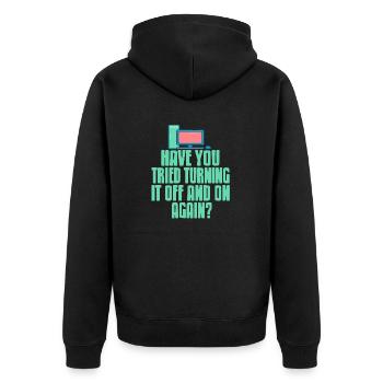 Have You Tried Turning It Off & On Again? Funny - Unisex Premium Bio Zip Hoodie - Schwarz - Hinten - Nico (187cm)