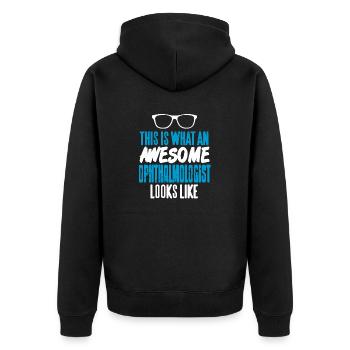 This Is What An Awesome Ophthalmologist Looks Like - Unisex Premium Organic Zip Hoodie - black - Back - Nico (187cm)