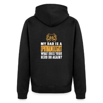 My DAD Is An Ophthalmologist What Does Your Hero - Unisex Premium Bio Zip Hoodie - Schwarz - Hinten - Nico (187cm)