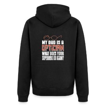 My Dad Is An Optician Cool Retro Funny Designs - Unisex Premium Organic Zip Hoodie - black - Back - Nico (187cm)