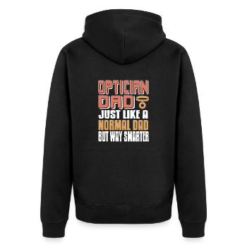Optician Dad Just Like A Normal Dad But Way - Unisex Premium Organic Zip Hoodie - black - Back - Nico (187cm)