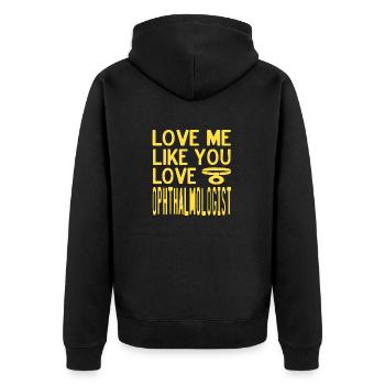 Love Me Like You Love Ophthalmologist Retro Funny - Unisex Premium Organic Zip Hoodie - black - Back - Nico (187cm)