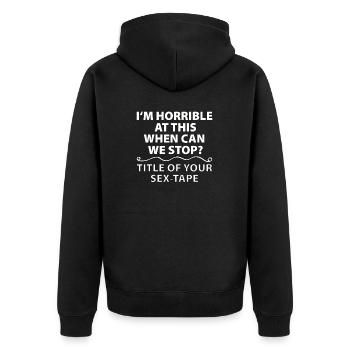 Ich bin Furchtbar darin, wann können wir aufhören? - Unisex Premium Bio Zip Hoodie - Schwarz - Hinten - Nico (187cm)