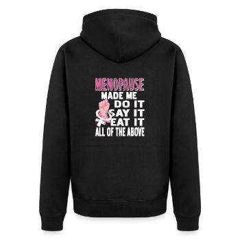 Menopause Made Me Do It Say It Eat It Retro Funny - Unisex Premium Bio Zip Hoodie - Schwarz - Hinten - Nico (187cm)