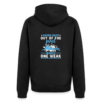 Swimmer Seven Days Out Of Pool Makes One Weak - Unisex Premium Organic Zip Hoodie - black - Back - Nico (187cm)