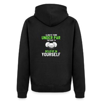 Think Under Par You Have To Believe In Yourself - Unisex Premium Organic Zip Hoodie - black - Back - Nico (187cm)