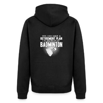J’ai un plan de retraite J’ai l’intention de jouer au badminton - Veste à capuche bio Premium Unisexe - noir - Dos - Nico (187cm)