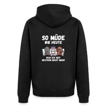 So müde wie heute war ich gestern nicht Tiere Fun - Unisex Premium Bio Zip Hoodie - Schwarz - Hinten - Nico (187cm)