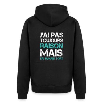 J'ai pas toujours raison mais j'ai jamais tort - Veste à capuche bio Premium Unisexe - noir - Dos - Nico (187cm)