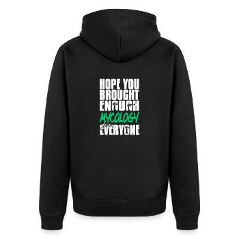 Hope You Brought Enough Mycology For Everyone - Unisex Premium Bio Zip Hoodie - Schwarz - Hinten - Nico (187cm)