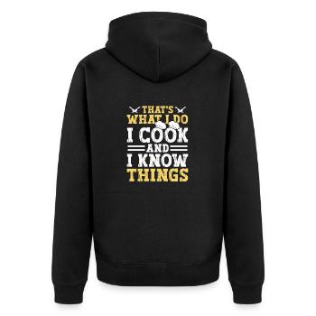 That's what I do, I cook, and I know - Unisex Premium Organic Zip Hoodie - black - Back - Nico (187cm)
