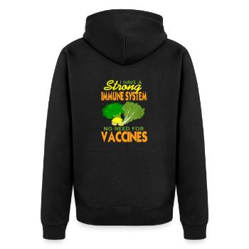I Have A Strong Immune System No Need For Vaccines - Unisex Premium Organic Zip Hoodie - black - Back - Nico (187cm)