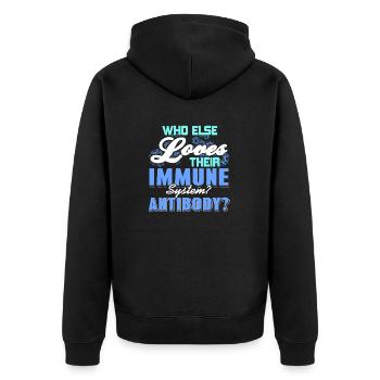 Who Else Loves Their Immune System Antibody? Funny - Unisex Premium Organic Zip Hoodie - black - Back - Nico (187cm)