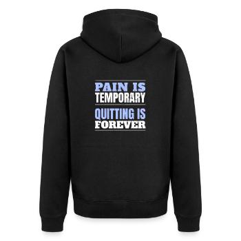 PAIN IS TEMPORARY - QUITTING IS FOREVER - Unisex Premium Organic Zip Hoodie - black - Back - Nico (187cm)