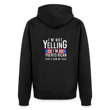 I'm not yelling I'm Puerto Rican That's - Unisex Premium Organic Zip Hoodie - black - Back - Nico (187cm)