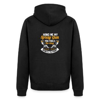 Hand Me My Spray Gun You Fools Auto Body Technicia - Unisex Premium Organic Zip Hoodie - black - Back - Nico (187cm)
