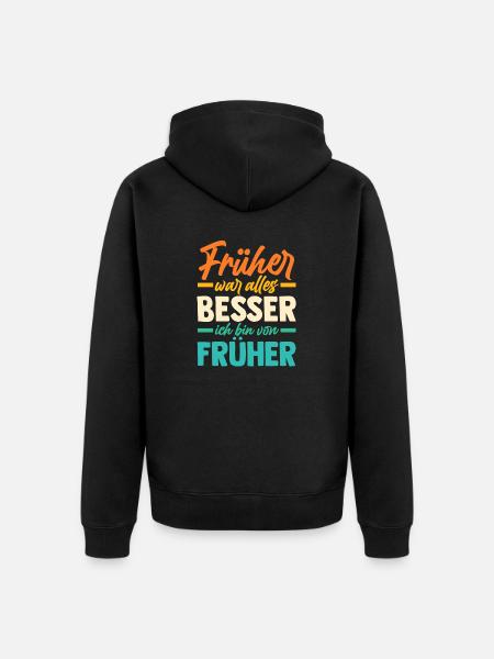 Früher War Alles Besser - Unisex Premium Bio Zip Hoodie - Schwarz