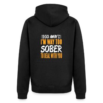 Go Away I'm Way Too Sober To Deal With You Retro - Unisex Premium Bio Zip Hoodie - Schwarz - Hinten - Nico (187cm)