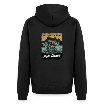 Gotta Love A Good Pole Dance, Fishing Lover - Unisex Premium Organic Zip Hoodie - black - Back - Nico (187cm)