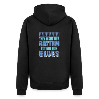 They Want Our Rhythm But Not Our Blues Pianist - Unisex Premium Organic Zip Hoodie - black - Back - Nico (187cm)