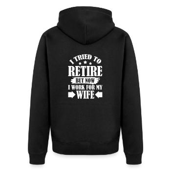 I Tried To Retire But Now I Work For My Wife - Unisex Premium Bio Zip Hoodie - Schwarz - Hinten - Nico (187cm)