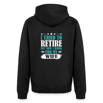 I Tried To Retire But Now I Work For My Wife - Unisex Premium Bio Zip Hoodie - Schwarz - Hinten - Nico (187cm)