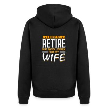 I Tried To Retire But Now I Work For My Wife - Unisex Premium Bio Zip Hoodie - Schwarz - Hinten - Nico (187cm)