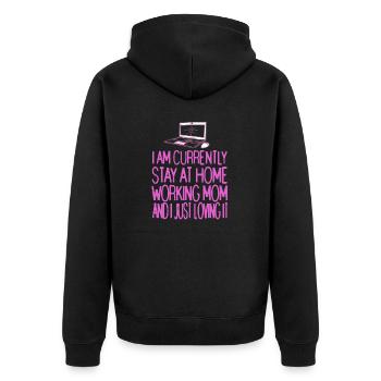 Currently Stay At Home Working MOM I Just Loving - Unisex Premium Organic Zip Hoodie - black - Back - Nico (187cm)