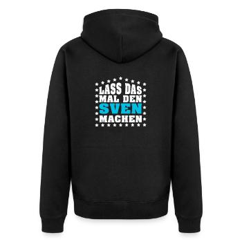 Lass das mal den SVEN machen Vornamen Spruch - Unisex Premium Bio Zip Hoodie - Schwarz - Hinten - Nico (187cm)