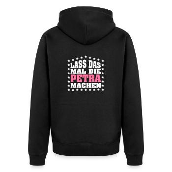 Lass das mal die PETRA machen Vornamen Spruch - Unisex Premium Bio Zip Hoodie - Schwarz - Hinten - Nico (187cm)