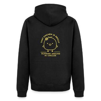 That Chicken Is Really Running Around In Chicken - Unisex Premium Bio Zip Hoodie - Schwarz - Hinten - Nico (187cm)