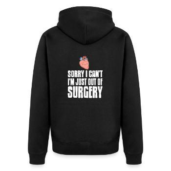 Sorry I Can't I'm Just Out Of Surgery Funny - Unisex Premium Organic Zip Hoodie - black - Back - Nico (187cm)